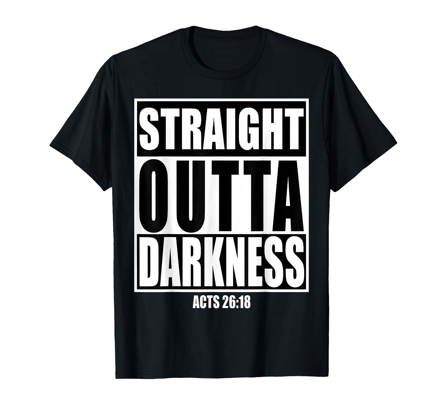 Straight Outta Darkness Shirt Biblical Verse Design Gift T-Shirt