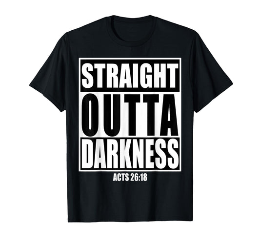 Straight Outta Darkness Shirt Biblical Verse Design Gift T-Shirt