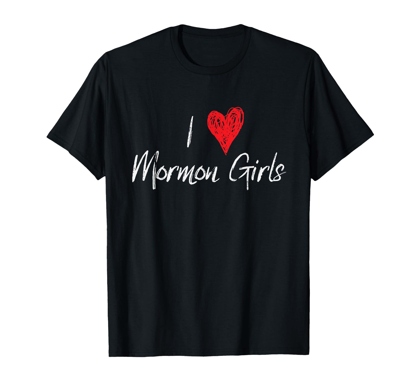 I Love Heart Mormon Girls Funny LDS T-Shirt T-Shirt
