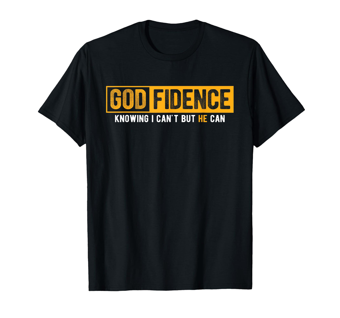 Knowing I Can't But He Can Christian Religious Jesus T-Shirt