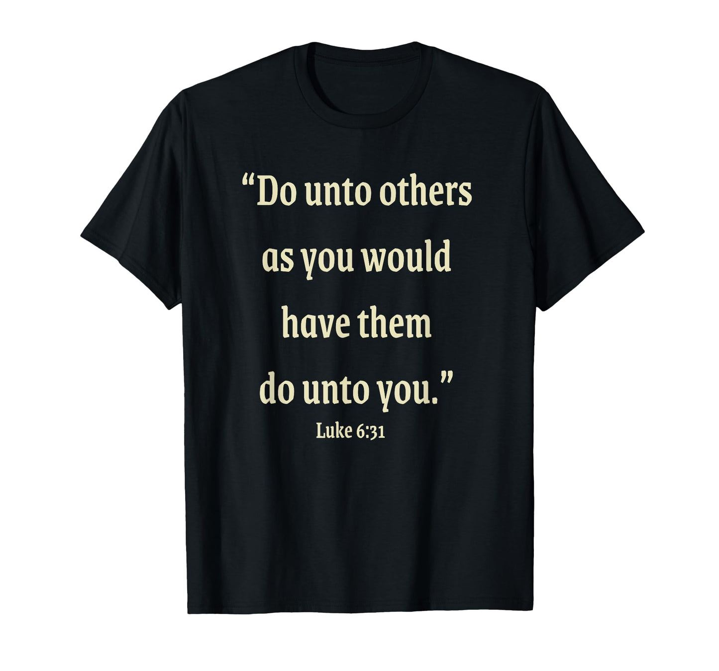 Do Unto Others As You Would Have Them Do Unto You Christian T-Shirt