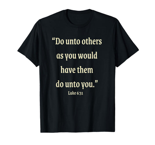 Do Unto Others As You Would Have Them Do Unto You Christian T-Shirt