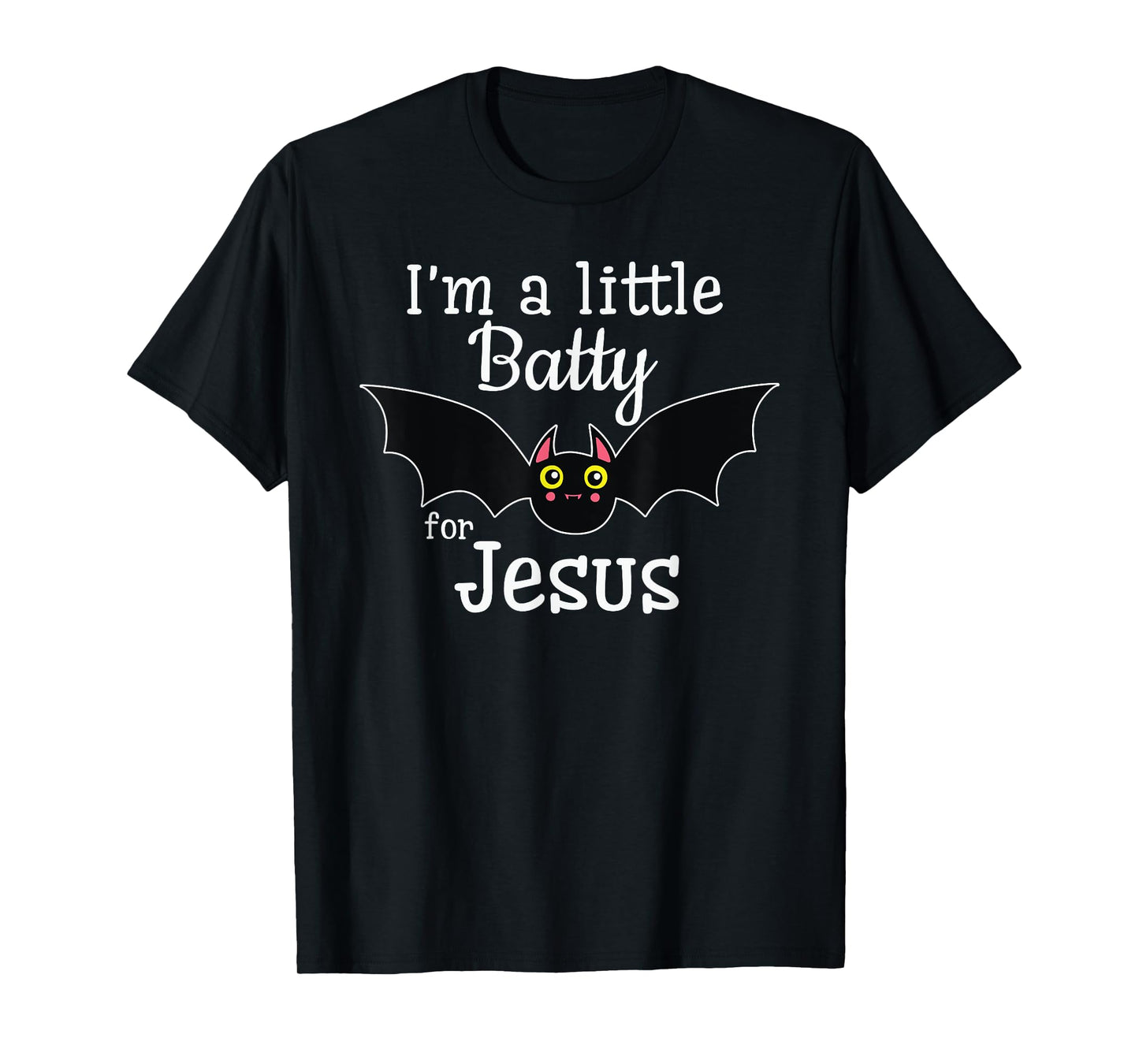 I'm A Little Batty For Jesus Halloween Christian T-Shirt
