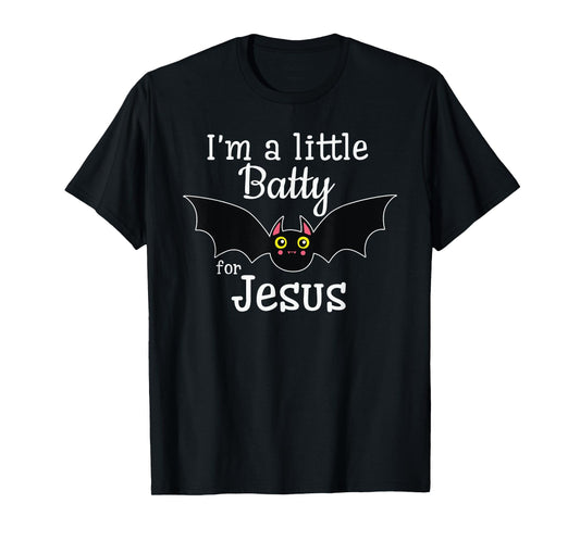 I'm A Little Batty For Jesus Halloween Christian T-Shirt