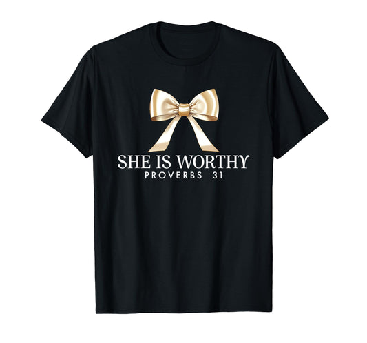 She Is Worthy Proverbs 31 Bible Verse Faith T-Shirt