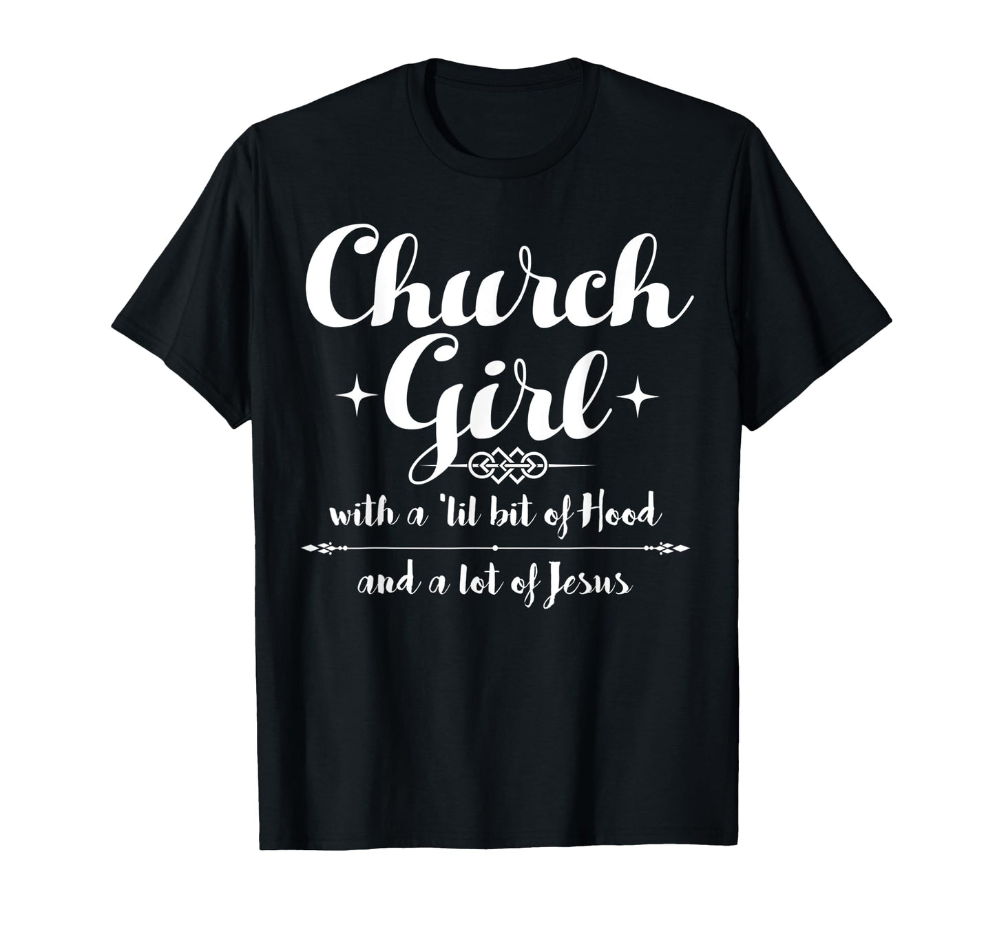 Church Girl Funny Christian Girl Jesus Faith Men and Women T-Shirt