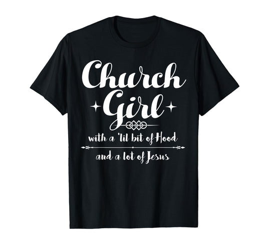 Church Girl Funny Christian Girl Jesus Faith Men and Women T-Shirt