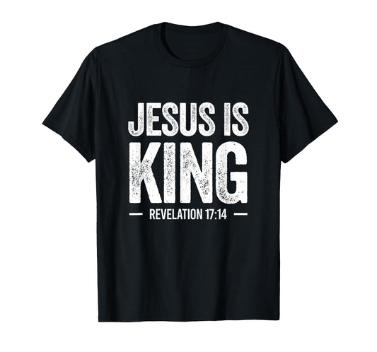 Jesus is King Revelation 17:14 Christian Faith Bible Verse T-Shirt