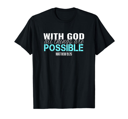 Christian Bible Verse T S With God All Things Are Possible T T-Shirt