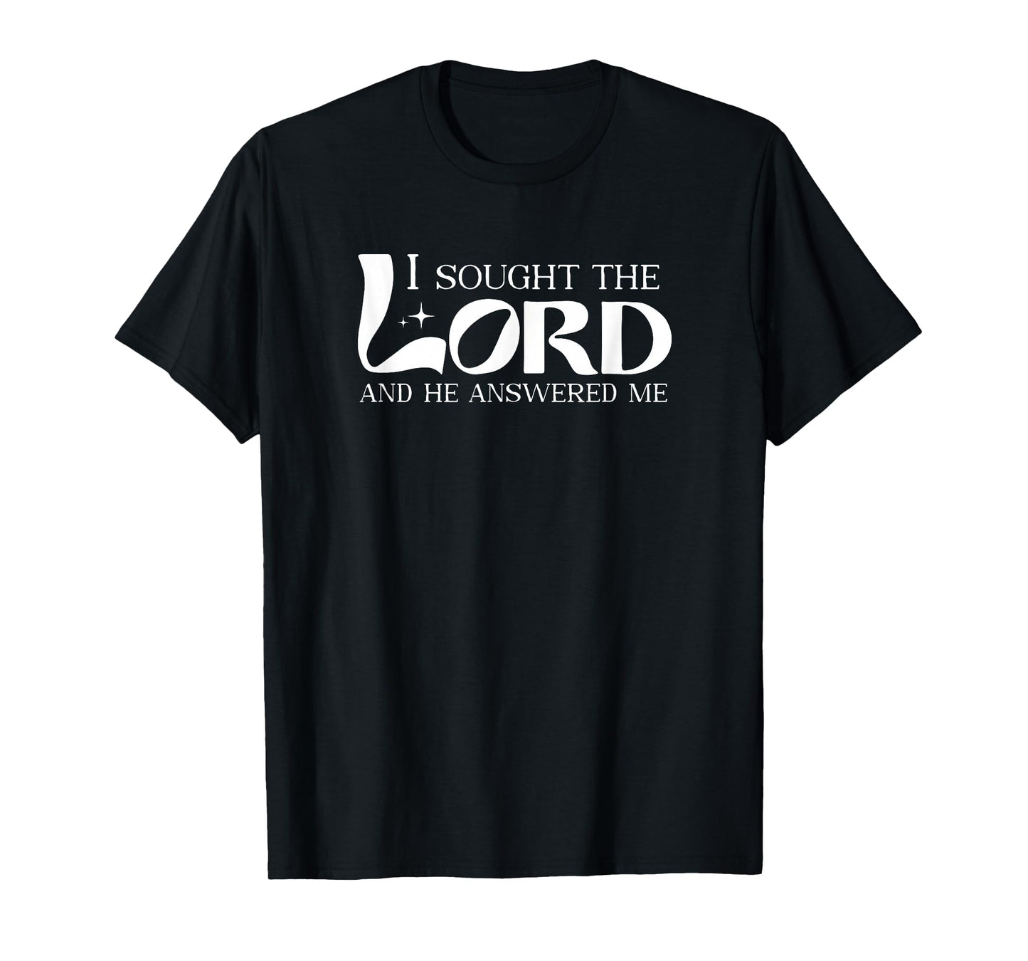 I Sought The Lord and He Answered Me Christian Bible Verse T-Shirt