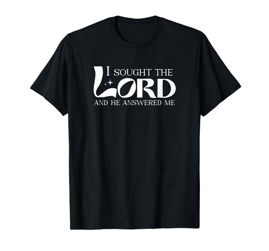 I Sought The Lord and He Answered Me Christian Bible Verse T-Shirt