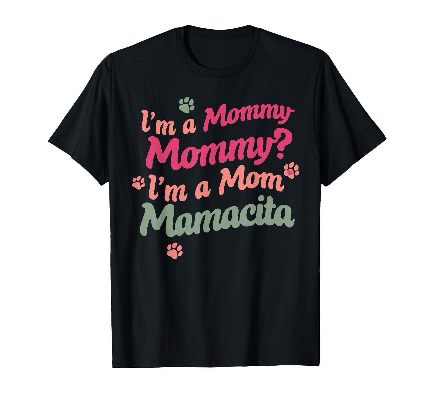 I'm a Mommy Mamacita Island Mommy Meme Quote Women T-Shirt