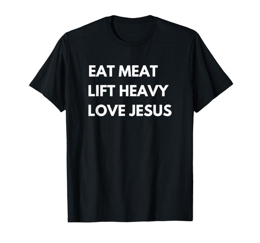 Eat Meat Lift Heavy Love Jesus Christian Cattle Cow Farmer T-Shirt