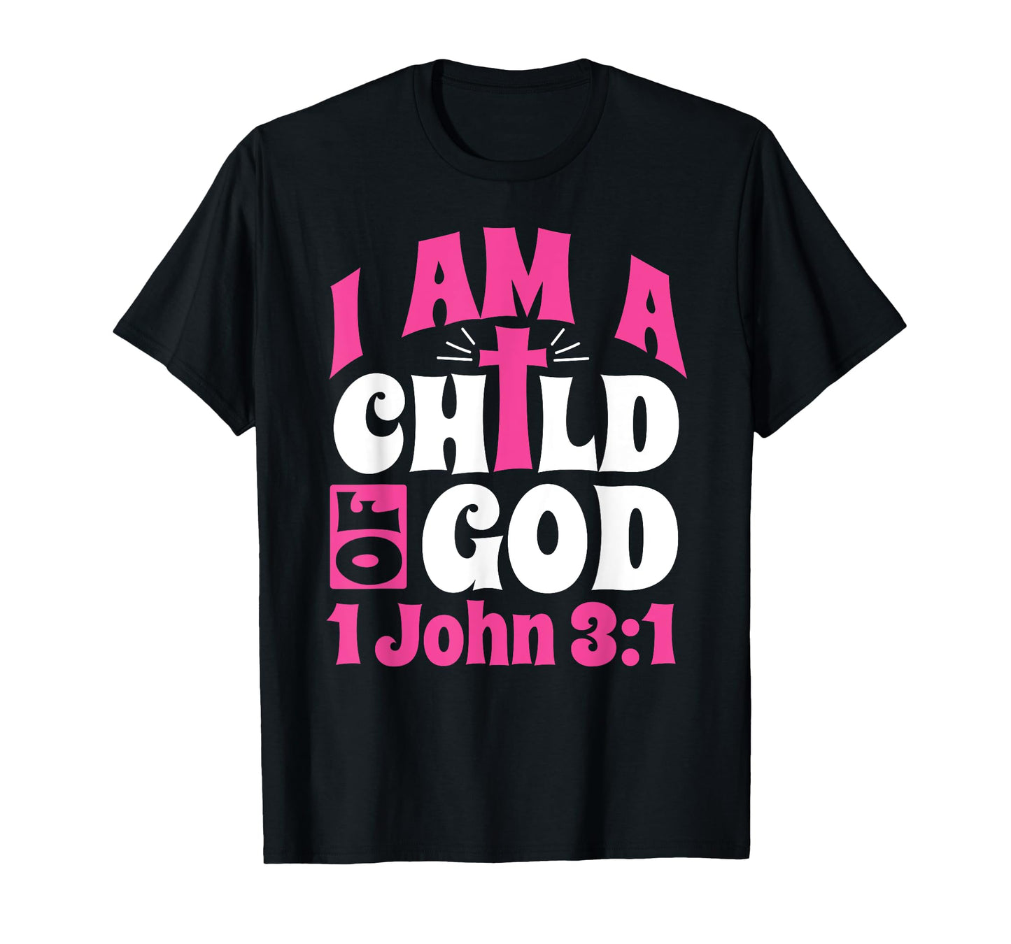 Christian Bible Verse I Am A Child Of God 1 John 3:1 Cross T-Shirt