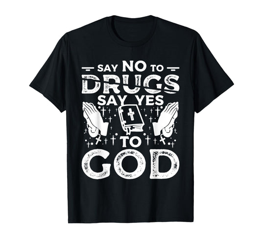 Say No To Drugs Say Yes To God Red Ribbon Week T-Shirt