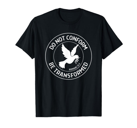 Romans 12:2 Do Not Conform... Christian Quote Bible Verse T-Shirt