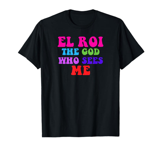 El Roi the God who Sees Me - NSPPD Morning prayer T-Shirt