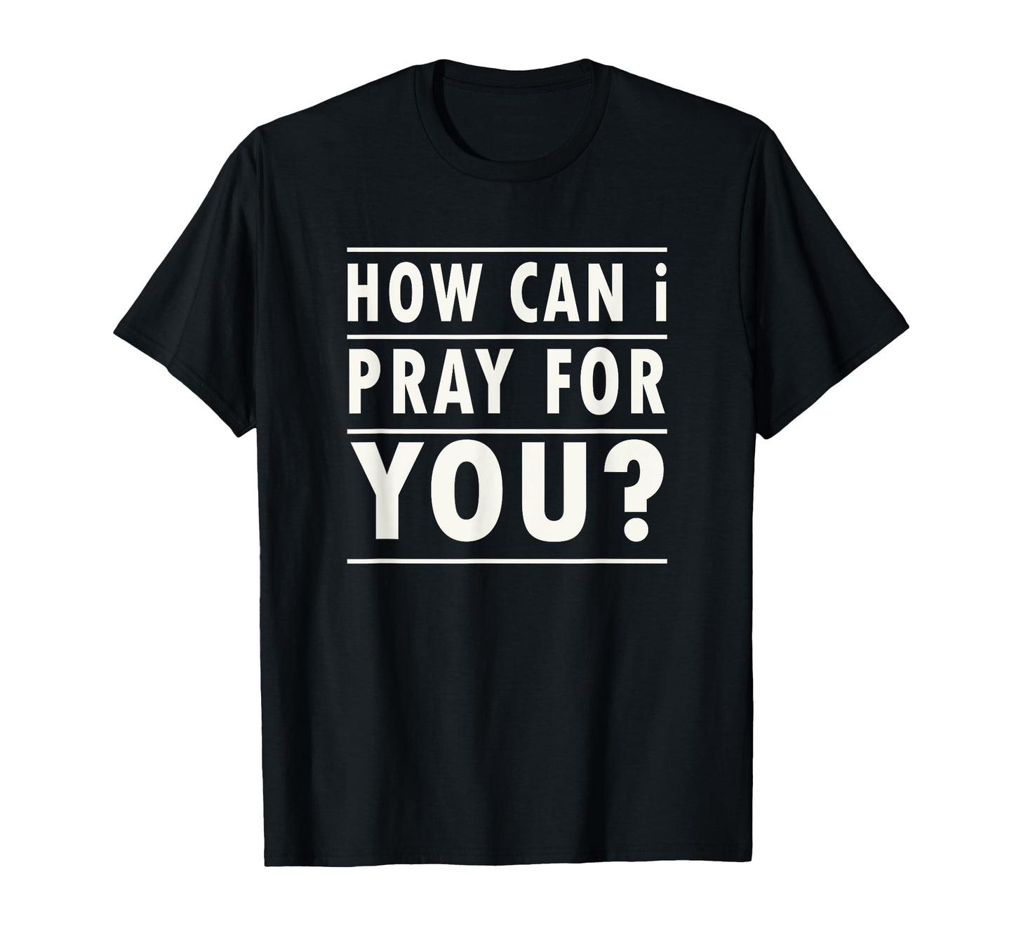 Christian Prayer For You Jesus or Faith How Can I Pray T-Shirt