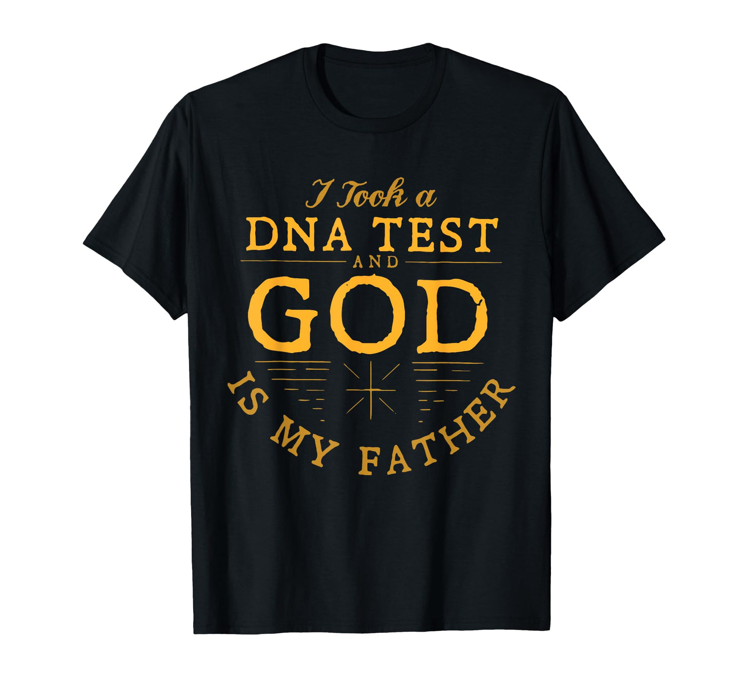Funny I Took A DNA Test God Is My Father Jesus Christian T-Shirt