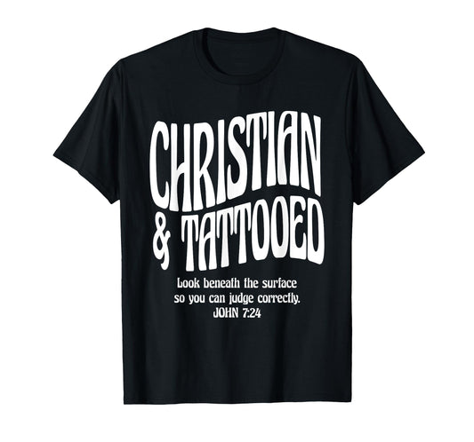 Christian & Tattooed John 7:24 Quote Faith Believer Saying T-Shirt