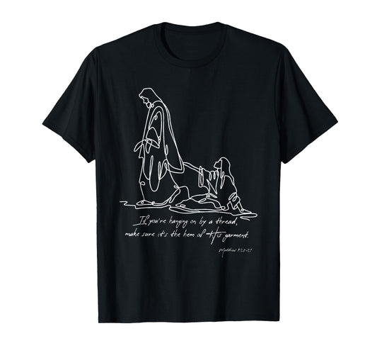Faith and Healing – Hem of His Garment Matthew 9:20-21 T-Shirt