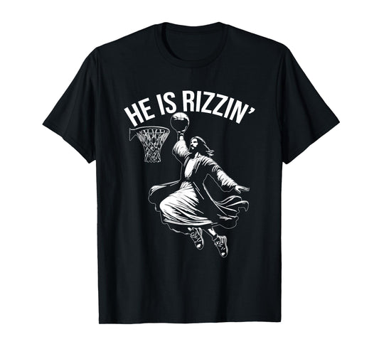 He is Rizzin' Funny Jesus Christ Basketball Player Dunking T-Shirt
