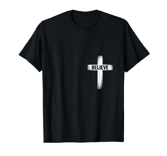 Believe Christian Faith Religious Jesus Men Women T-Shirt