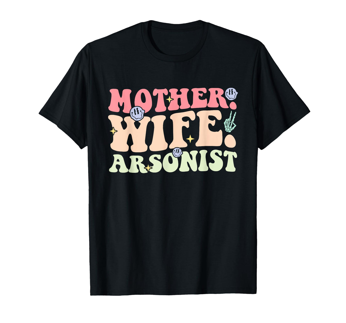 Mother Wife Arsonist Funny Design T-Shirt