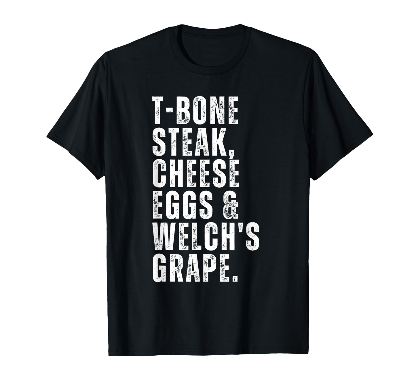 Funny Guest Check - T Bone Steak, Cheese Eggs, Welch's Grape T-Shirt