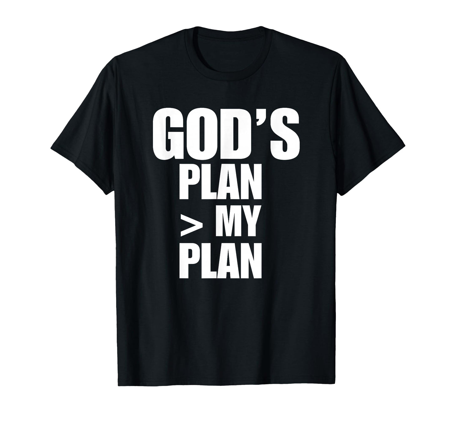 Gods Plan Greater Than My Plan T-Shirt