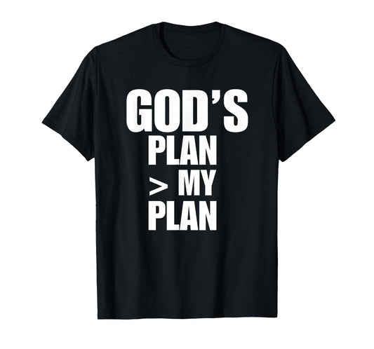 Gods Plan Greater Than My Plan T-Shirt
