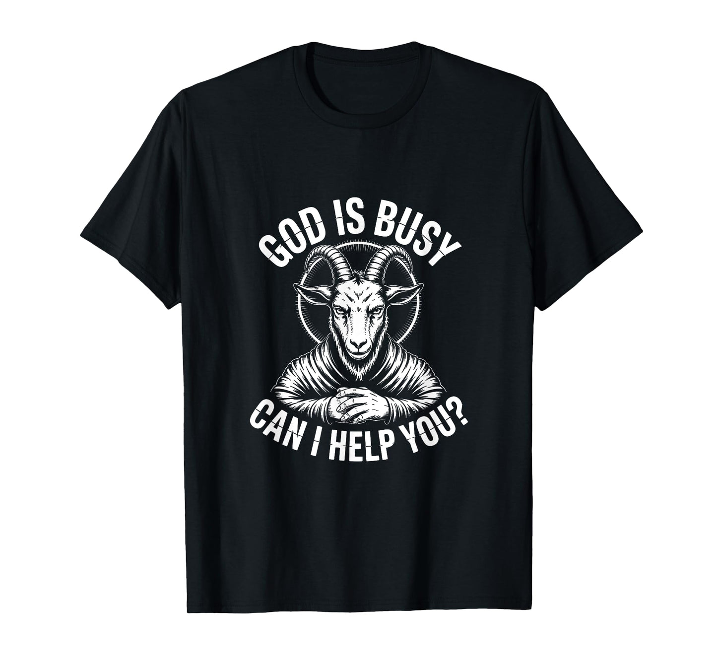 God is busy! Can I help you? Satan Atheist Gothic Satanist T-Shirt