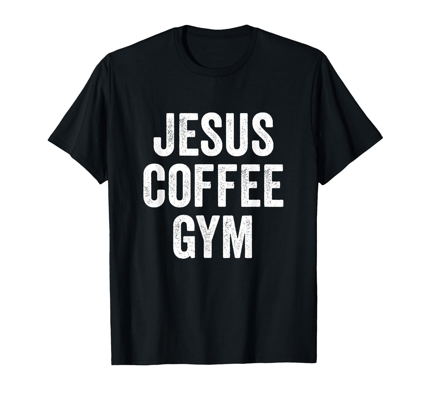 Jesus Coffee Gym Christian Workout Weightlifting Fitness T-Shirt