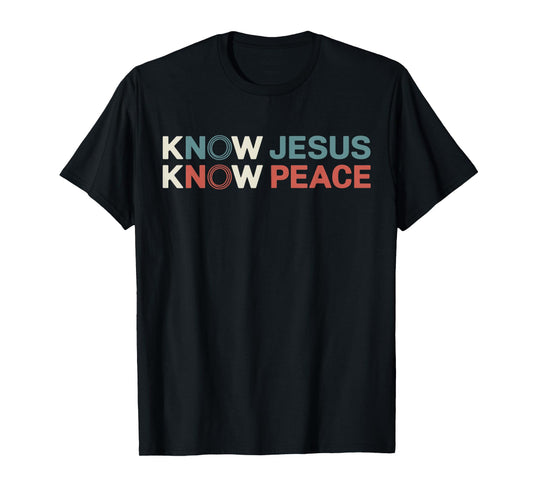 Know Jesus Know Peace Religion God Church Christian Gifts T-Shirt