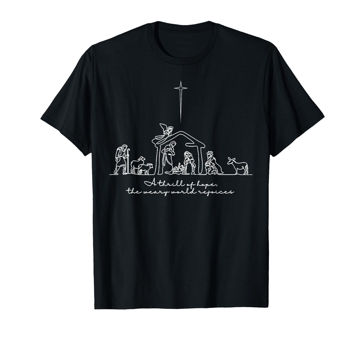 A Thrill of Hope The Weary World Rejoices O Holy Christmas T-Shirt
