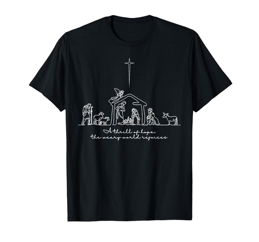 A Thrill of Hope The Weary World Rejoices O Holy Christmas T-Shirt