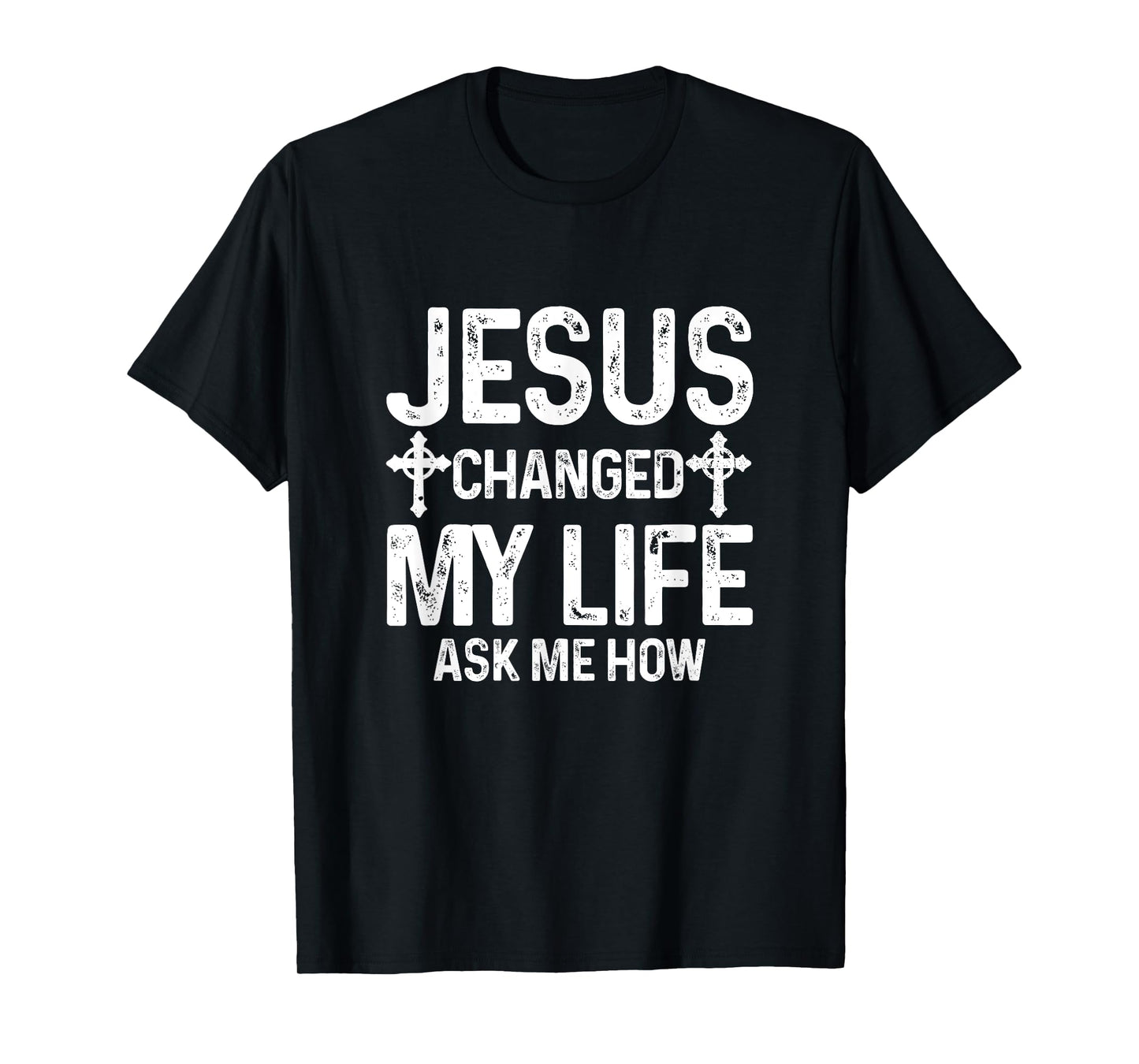 Jesus Changed My Life Asked Me How Christ Saves Christian T-Shirt