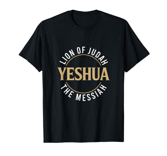 Yeshua Jesus Hebrew Name - Lion Of Judah The Messiah T-Shirt