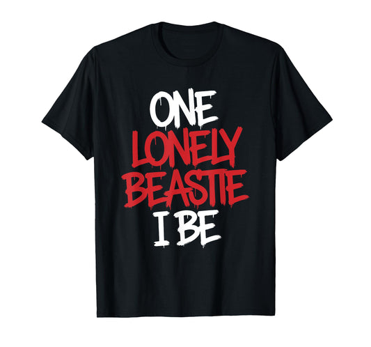 One Lonely Beastie I Be Funny Quote Saying Humor Sarcasm T-Shirt