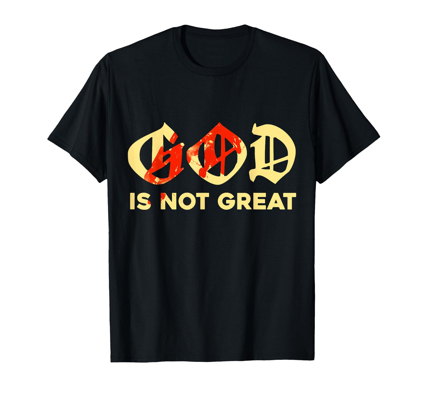 God is Not Great Atheist Skeptic Atheism T-Shirt