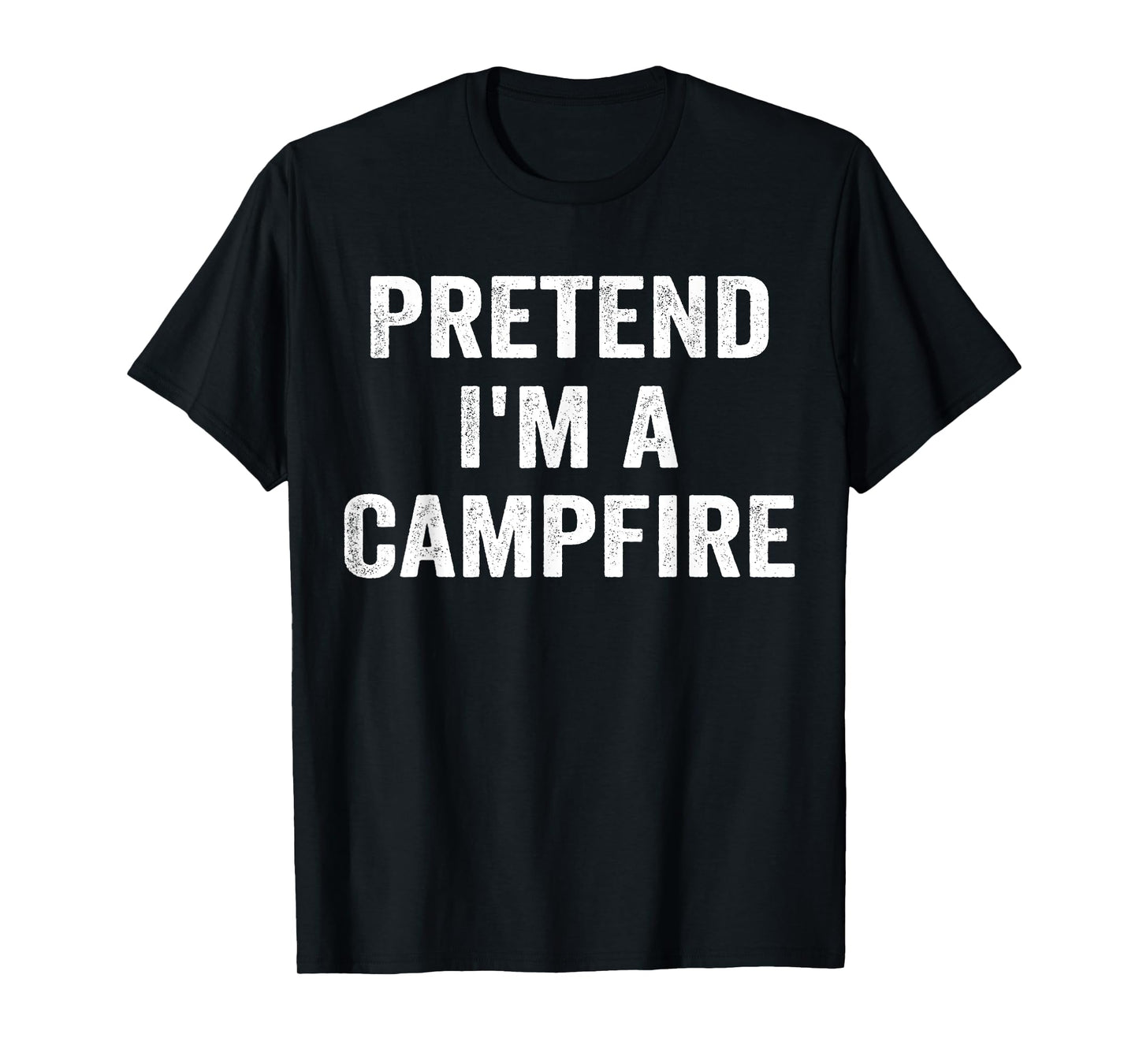 Pretend I'm A Campfire Funny Halloween Costume T-Shirt