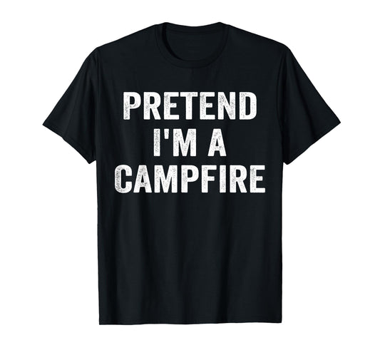 Pretend I'm A Campfire Funny Halloween Costume T-Shirt