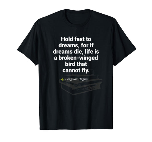 Langston Hughes Quote Poem Birthday Feb. 1st T-Shirt