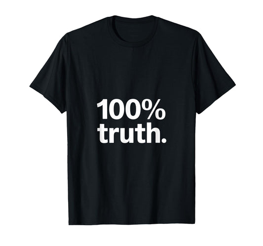 Christian 100% Truth Statement T-Shirt