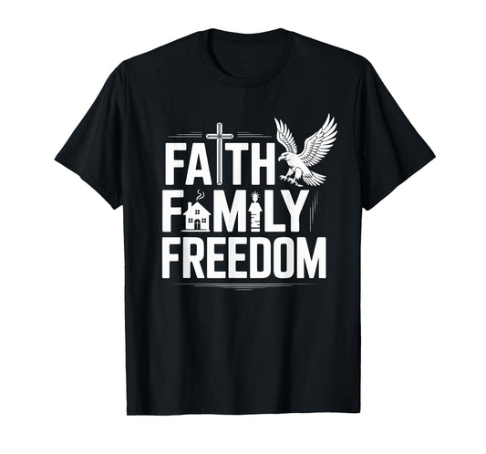 Faith Family Freedom 4th Of July American Patriotic T-Shirt