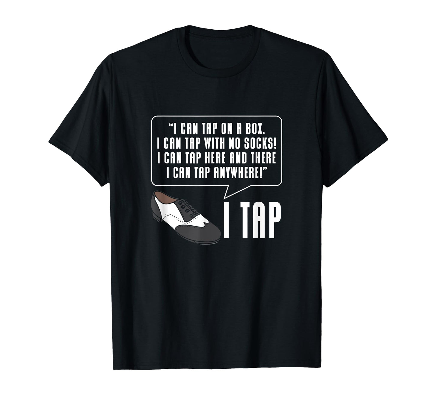 Tap Dance Funny Tap Dancer Tap Dance Studio Tap Shoes T-Shirt
