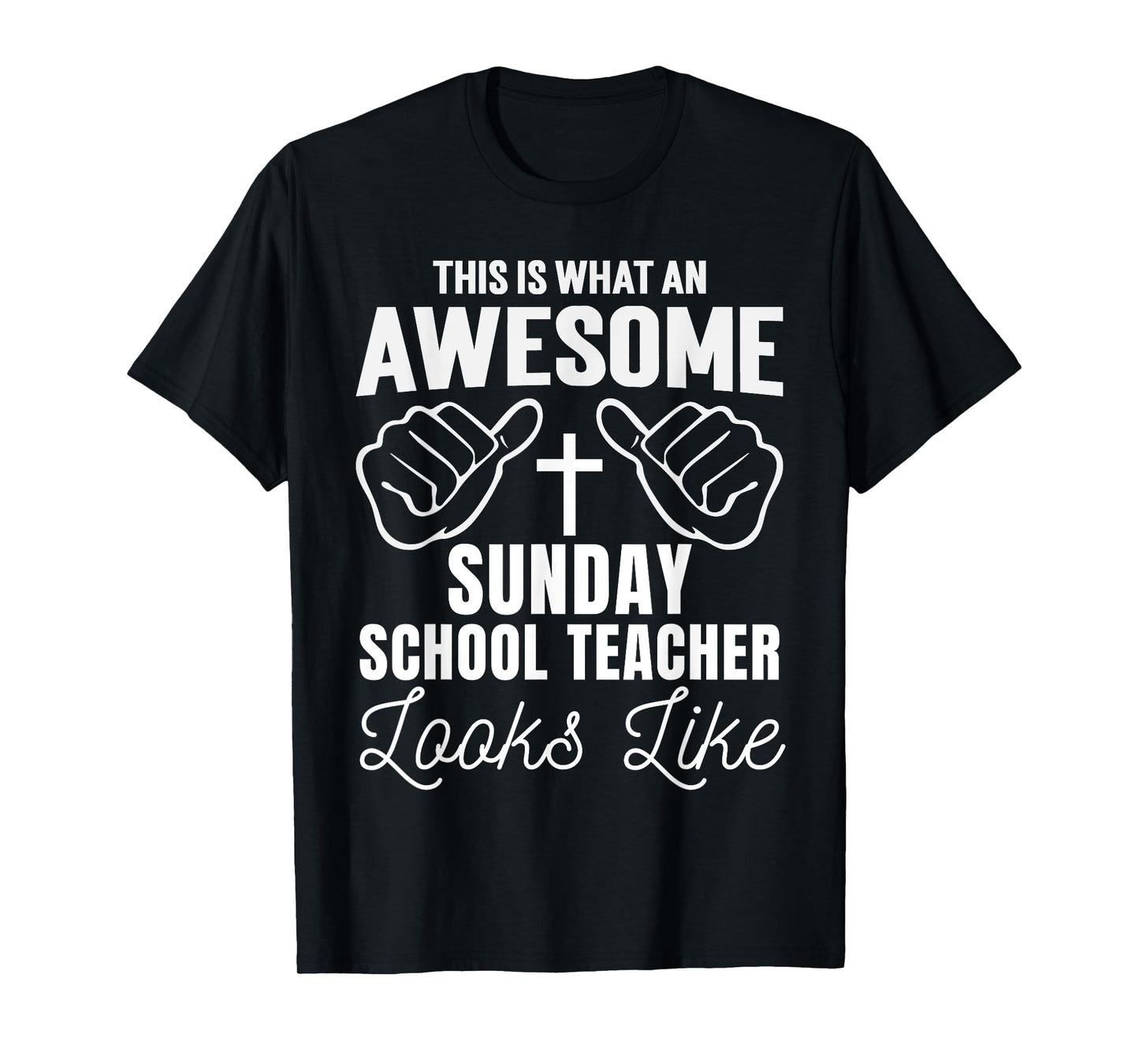 Awesome Sunday School Teacher Looks Like Christian Religious T-Shirt