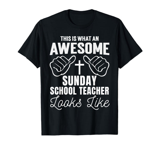 Awesome Sunday School Teacher Looks Like Christian Religious T-Shirt