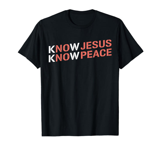 Know Jesus Know Peace Religion Gods Church Christians T-Shirt