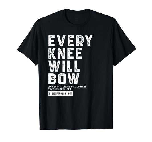 Every Knee Will Bow Faith Based Novelty Church Design T-Shirt